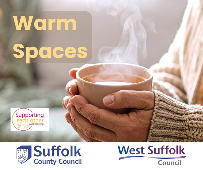 Warm Spaces: The image shows hands holding a steaming hot drink. The text reads Warm Spaces. The Supporting Each Other cost of living, Suffolk County Council and West Suffolk Council logos feature.