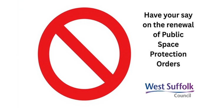 West Suffolk Council - Have your say on the renewal of Public Space Protection Orders in West Suffolk. The image includes a red circle with a diagonal line through the middle signifying something banned