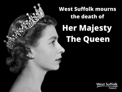 West Suffolk mourns the death of Her Majesty The Queen