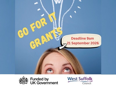 West Suffolk Council Go For It grants. The image shows a woman from the eyes up looking at a drawn image of a lightbulb signifying a bright idea. The text reads Go For It grants Deadline 9am 21 September 2026. The Funded by UK Government and West Suffolk Council logos feature icon