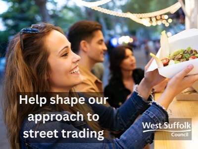 The text reads "Help Shape our approach to street trading." The image is of a smiling woman buying some street food. West Suffolk Council's logo is included.